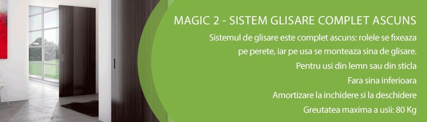 MAGIC 2 - Sistemul de glisare este complet ascuns